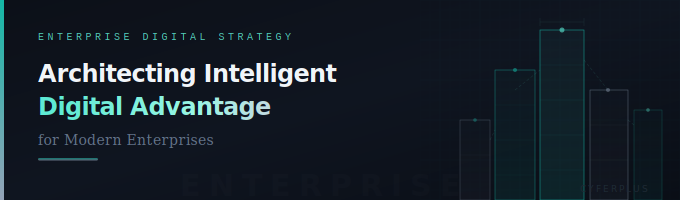 Cyferplus: Architecting Intelligent Digital Advantage for Modern Enterprises